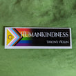Sticker (Pride Humankindness, 7" x 2")